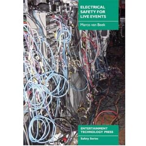 Van Beek, Marco Electrical Safety for Live Events Van Beek, Marco Electrical Safety for Live Events
