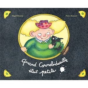 Bertrand, Pierre Quand Cornebidouille était petite Bertrand, Pierre Quand Cornebidouille était petite