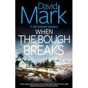 Mark, David When the Bough Breaks: 1 (A Sal Delaney Mystery) Mark, David When the Bough Breaks: 1 (A Sal Delaney Mystery)