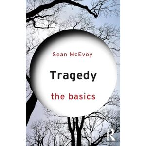 Mcevoy, Sean Tragedy: The Basics Mcevoy, Sean Tragedy: The Basics