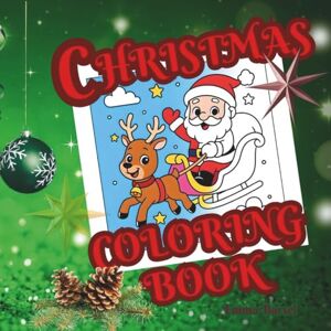 Barsel, Emma Christmas Coloring Book for Kids Aged 5-7: 50 Fun and Festive Holiday Designs Featuring Santa, Snowmen, Elves, Reindeer, Christmas Trees, Gingerbread ... Christmas Season (Christmas Coloring Books) Barsel, Emma Christmas Coloring Book for Kids Aged 5-7: 50 Fun and Festive Holiday Designs Featuring Santa, Snowmen, Elves, Reindeer, Christmas Trees, Gingerbread ... Christmas Season (Christmas Coloring Books)