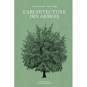 Leonardi, Cesare L'Architecture des arbres Leonardi, Cesare L'Architecture des arbres