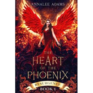 Adams, Annalee The Heart of the Phoenix: He broke me. Took my body and engineered it for his pleasure. But I escaped... (Resurgence) Adams, Annalee The Heart of the Phoenix: He broke me. Took my body and engineered it for his pleasure. But I escaped... (Resurgence)