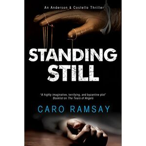 Ramsay, Caro Standing Still: A Scottish police procedural: 8 (An Anderson & Costello Mystery) Ramsay, Caro Standing Still: A Scottish police procedural: 8 (An Anderson & Costello Mystery)