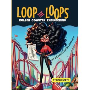 BOOKSGEEK Loop The Loops of Roller Coasters: Roller Coaster Engineering Book for Kids Explain all the Design and Construction Steps for Real Roller Coasters ... book (How Things are Made Book for Kids) BOOKSGEEK Loop The Loops of Roller Coasters: Roller Coaster Engineering Book for Kids Explain all the Design and Construction Steps for Real Roller Coasters ... book (How Things are Made Book for Kids)