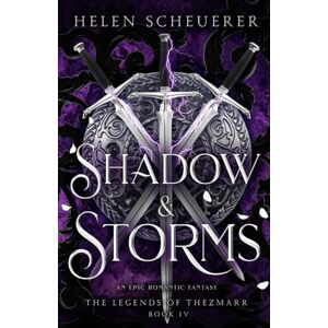 Scheuerer, Helen Shadow & Storms: An epic romantic fantasy: 4 (The Legends of Thezmarr) Scheuerer, Helen Shadow & Storms: An epic romantic fantasy: 4 (The Legends of Thezmarr)