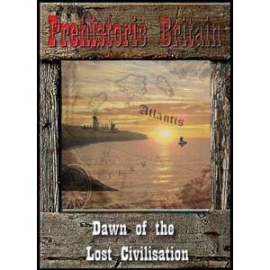 Langdon, Mr Robert John Dawn of the Lost Civilisation (Prehistoric Britain) Langdon, Mr Robert John Dawn of the Lost Civilisation (Prehistoric Britain)