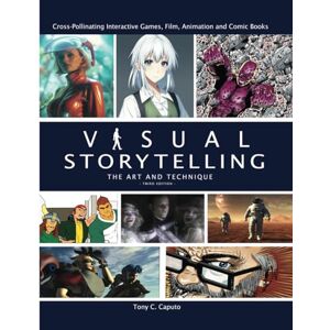 Caputo, Tony C Visual Storytelling: The Art & Technique Caputo, Tony C Visual Storytelling: The Art & Technique