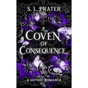 Prater, S. L. Coven of Consequence: A Gothic Romance (Eternal Enemies) Prater, S. L. Coven of Consequence: A Gothic Romance (Eternal Enemies)
