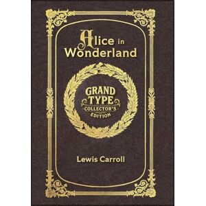 Carroll, Lewis Large Print Alice in Wonderland Grand Type Collector's Edition Matte Hardcover with Dust Jacket Carroll, Lewis Large Print Alice in Wonderland Grand Type Collector's Edition Matte Hardcover with Dust Jacket