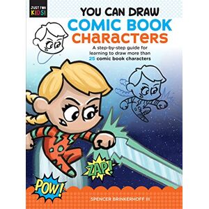 Brinkerhoff III, Spencer You Can Draw Comic Book Characters: A step-by-step guide for learning to draw more than 25 comic book characters (4) (Just for Kids!) Brinkerhoff III, Spencer You Can Draw Comic Book Characters: A step-by-step guide for learning to draw more than 25 comic book characters (4) (Just for Kids!)