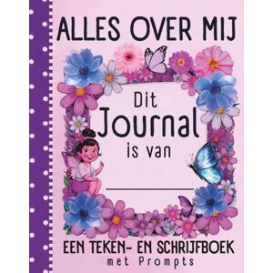 Stone, Olivia E. Alles Over Mij, dagboek: Een Teken- en schrijfboek met prompts Stone, Olivia E. Alles Over Mij, dagboek: Een Teken- en schrijfboek met prompts