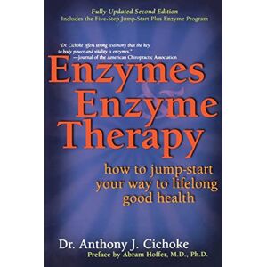 Cichoke, Anthony J. Enzymes & Enzyme Therapy: How to Jump-Start Your Way to Lifelong Good Health (NTC KEATS HEALTH) Cichoke, Anthony J. Enzymes & Enzyme Therapy: How to Jump-Start Your Way to Lifelong Good Health (NTC KEATS HEALTH)