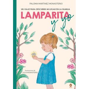 Martínez, Paloma Lamparita y yo: Un viaje para descubrir mi lugar en la familia (Cuentos que cuentan) Martínez, Paloma Lamparita y yo: Un viaje para descubrir mi lugar en la familia (Cuentos que cuentan)
