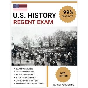 publishing, Parker US History Regents Exam Prep 2025: 10 Full-Length Practice Tests with Answer Explanations and Study Guide publishing, Parker US History Regents Exam Prep 2025: 10 Full-Length Practice Tests with Answer Explanations and Study Guide