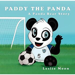 Moon, Leslie Paddy the Panda: A Panda Bear Story Moon, Leslie Paddy the Panda: A Panda Bear Story