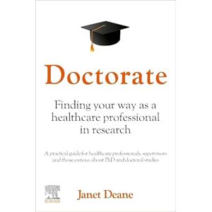 Deane PhD MSc BSc MCSP, Janet Doctorate: Finding your Way as a Healthcare Professional in Research: Finding your Way as a Healthcare Professional in Research Deane PhD MSc BSc MCSP, Janet Doctorate: Finding your Way as a Healthcare Professional in Research: Finding your Way as a Healthcare Professional in Research