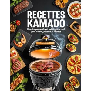 Gendron, Aceline Livre de Cuisine Kamado: Recettes savoureuses et idées de chef pour le barbecue Kamado pour cuire viandes poissons légumes et repas complets au fumoir ou Big Green Egg Gendron, Aceline Livre de Cuisine Kamado: Recettes savoureuses et idées de chef pour le barbecue Kamado pour cuire viandes poissons légumes et repas complets au fumoir ou Big Green Egg