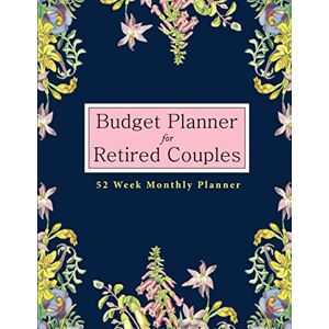 Lee Budget Planner For Retired Couples: 52 Week Budgeting book for Retired Couples. 8.5x11”. Budget your money monthly, weekly, daily for a year! Financial Planner and Organizer Journal Lee Budget Planner For Retired Couples: 52 Week Budgeting book for Retired Couples. 8.5x11”. Budget your money monthly, weekly, daily for a year! Financial Planner and Organizer Journal