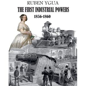 Ygua, Ruben The First Industrial Powers Ygua, Ruben The First Industrial Powers