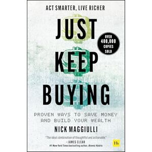 Maggiulli, Nick Just Keep Buying: Proven ways to save money and build your wealth Maggiulli, Nick Just Keep Buying: Proven ways to save money and build your wealth