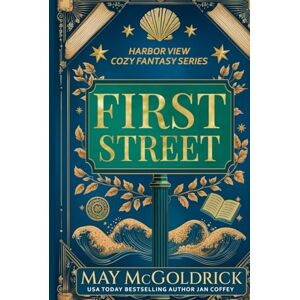 McGoldrick, May First Street (Harbor View Cozy Fantasy Series) McGoldrick, May First Street (Harbor View Cozy Fantasy Series)