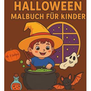 Nitschke, Isabell Halloween Malbuch für Kinder: Schaurig-schöner Malspaß für kleine Künstler Entdecke verschiedene Motive zum Ausmalen Passend zu Halloween Ab 3 Jahre Nitschke, Isabell Halloween Malbuch für Kinder: Schaurig-schöner Malspaß für kleine Künstler Entdecke verschiedene Motive zum Ausmalen Passend zu Halloween Ab 3 Jahre