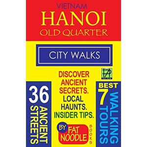 Noodle, Fat Vietnam Hanoi Old Quarter City Walks: Best 7 Walking Tours. Discover 36 Ancient Streets. Local Haunts, Insider Tips. Noodle, Fat Vietnam Hanoi Old Quarter City Walks: Best 7 Walking Tours. Discover 36 Ancient Streets. Local Haunts, Insider Tips.