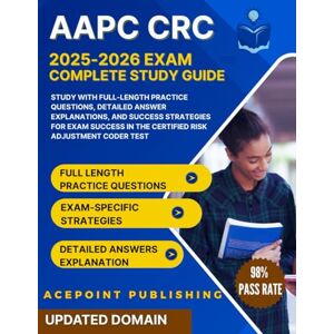 Publishing, Ace Point AAPC CRC 2025-2026 EXAM COMPLETE STUDY GUIDE: Study with Full-Length Practice Questions, Detailed Answer Explanations, and Success Strategies for Exam ... in the Certified Risk Adjustment Coder Test Publishing, Ace Point AAPC CRC 2025-2026 EXAM COMPLETE STUDY GUIDE: Study with Full-Length Practice Questions, Detailed Answer Explanations, and Success Strategies for Exam ... in the Certified Risk Adjustment Coder Test