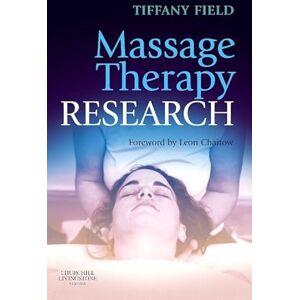 Field Ph.D, Tiffany Massage Therapy Research, 1e Field Ph.D, Tiffany Massage Therapy Research, 1e
