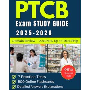Washington, Robert PTCB Exam Study Guide 2025–2026: 7 Full & Online Practice Tests (360 + 270 Questions), Online Flashcards, Domain Review & Detailed Explanations – Accurate, Up-to-Date Prep Washington, Robert PTCB Exam Study Guide 2025–2026: 7 Full & Online Practice Tests (360 + 270 Questions), Online Flashcards, Domain Review & Detailed Explanations – Accurate, Up-to-Date Prep