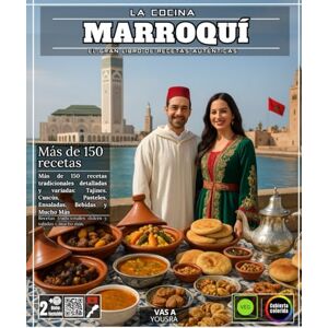 YOUSRA, YAKOUTATI La Cocina marroquí: El Gran Libro de Recetas Auténticas Más de 150 Recetas Tradicionales Detalladas y Variadas: Tajines, Cuscús, Pasteles, Ensaladas, Bebidas y Mucho Más YOUSRA, YAKOUTATI La Cocina marroquí: El Gran Libro de Recetas Auténticas Más de 150 Recetas Tradicionales Detalladas y Variadas: Tajines, Cuscús, Pasteles, Ensaladas, Bebidas y Mucho Más