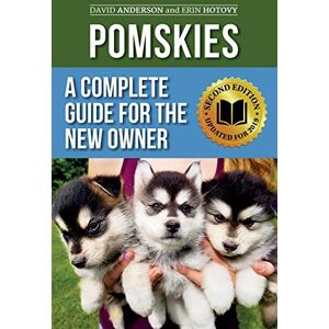 Anderson, David Pomskies: A Complete Guide for the New Owner: Training, Feeding, and Loving your New Pomsky Dog (Second Edition) Anderson, David Pomskies: A Complete Guide for the New Owner: Training, Feeding, and Loving your New Pomsky Dog (Second Edition)