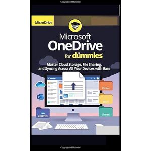 Tech, Bitforge Microsoft OneDrive for dummies: Master Cloud Storage, File Sharing, and Syncing Across All Your Devices with Ease Tech, Bitforge Microsoft OneDrive for dummies: Master Cloud Storage, File Sharing, and Syncing Across All Your Devices with Ease