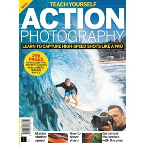 Future Publishing Ltd Teach Yourself Action Photography: Learn to Capture High Speed Shots like a Pro! Future Publishing Ltd Teach Yourself Action Photography: Learn to Capture High Speed Shots like a Pro!
