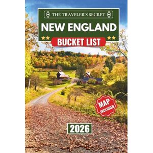 Ellsworth, Frederick New England Bucket List: A Complete Tourist Planner & Four-Season Travel Guide: 250+ Things to Do in Massachusetts, Maine, New Hampshire, Vermont, Rhode Island & Connecticut Ellsworth, Frederick New England Bucket List: A Complete Tourist Planner & Four-Season Travel Guide: 250+ Things to Do in Massachusetts, Maine, New Hampshire, Vermont, Rhode Island & Connecticut