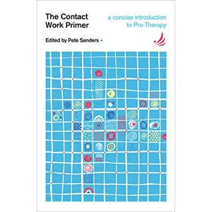 Contributors The Contact Work Primer: A concise, accessible and comprehensive introduction to Pre-Therapy and the work of Garry Prouty (Counselling Primer Series) Contributors The Contact Work Primer: A concise, accessible and comprehensive introduction to Pre-Therapy and the work of Garry Prouty (Counselling Primer Series)