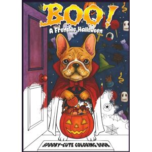 My Frenchie, You Are Boo! A Frenchie Halloween: Cute & Calming Coloring Pages With French Bulldogs for Anxiety Relief (Single-Sided, Marker Friendly) My Frenchie, You Are Boo! A Frenchie Halloween: Cute & Calming Coloring Pages With French Bulldogs for Anxiety Relief (Single-Sided, Marker Friendly)