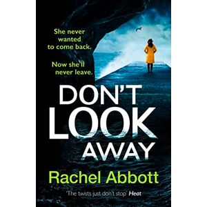 Abbott, Rachel Don't Look Away: the pulse-pounding thriller from the queen of the page turner (A Stephanie King Thriller) Abbott, Rachel Don't Look Away: the pulse-pounding thriller from the queen of the page turner (A Stephanie King Thriller)