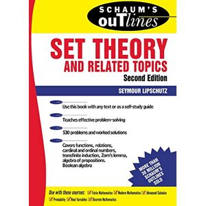 Lipschutz, Seymour Schaum's Outline of Set Theory and Related Topics Lipschutz, Seymour Schaum's Outline of Set Theory and Related Topics