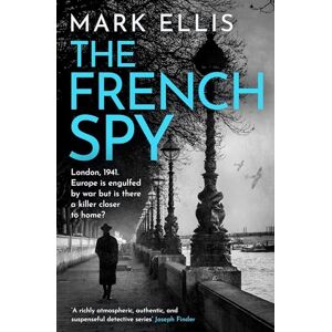 Ellis, Mark The French Spy: A classic espionage thriller full of intrigue and suspense (The DCI Frank Merlin Series) Ellis, Mark The French Spy: A classic espionage thriller full of intrigue and suspense (The DCI Frank Merlin Series)