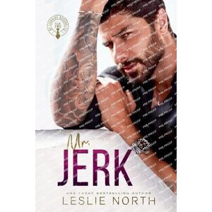 North, Leslie Mr. Jerk: 2 (Billionaire Bossholes) North, Leslie Mr. Jerk: 2 (Billionaire Bossholes)