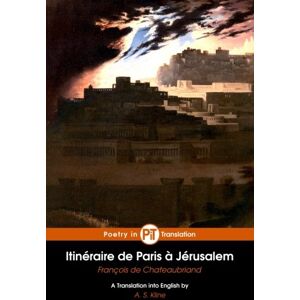 Chateaubriand, François-René de Itinéraire de Paris à Jérusalem (English Edition): Itinerary from Paris to Jerusalem Chateaubriand, François-René de Itinéraire de Paris à Jérusalem (English Edition): Itinerary from Paris to Jerusalem
