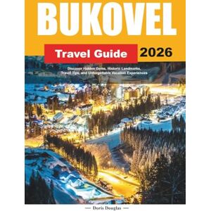 Douglas, Doris BUKOVEL TRAVEL GUIDE 2026: Discover Hidden Gems, Historic Landmarks, Travel Tips, and Unforgettable Vacation Experiences Douglas, Doris BUKOVEL TRAVEL GUIDE 2026: Discover Hidden Gems, Historic Landmarks, Travel Tips, and Unforgettable Vacation Experiences
