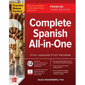 Nissenberg, Gilda Practice Makes Perfect: Complete Spanish All-in-One, Premium Third Edition Nissenberg, Gilda Practice Makes Perfect: Complete Spanish All-in-One, Premium Third Edition