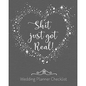 Press, Magical Wedding Shit Just Got Real Wedding Planner Checklist: Funny Wedding Planner Organizer Budget, Timeline, Checklists, Guest List, Table Seating Wedding Attire ... Great engagement gift For The Bride To Be Press, Magical Wedding Shit Just Got Real Wedding Planner Checklist: Funny Wedding Planner Organizer Budget, Timeline, Checklists, Guest List, Table Seating Wedding Attire ... Great engagement gift For The Bride To Be