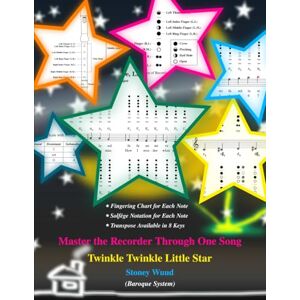 Wuud, Stoney Master the Recorder Through One Song: Twinkle Twinkle Little Star (Baroque System) (Learn Through One Song Series) Wuud, Stoney Master the Recorder Through One Song: Twinkle Twinkle Little Star (Baroque System) (Learn Through One Song Series)