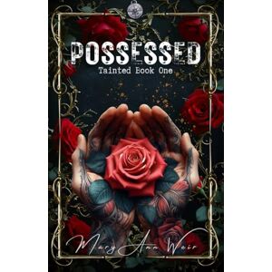 Weir, Mary Ann Possessed: Tainted Book One: 1 Weir, Mary Ann Possessed: Tainted Book One: 1