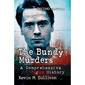 Kevin M. Sullivan (author) The Bundy Murders: A Comprehensive History, 2d ed. Kevin M. Sullivan (author) The Bundy Murders: A Comprehensive History, 2d ed.