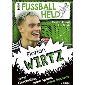 Kinast, Florian Mein Fußballheld Florian Wirtz Seine Geschichte, seine Spiele, seine Rekorde: Perfektes Weihnachtsgeschenk für kleine Fußballfans: Kinderbuch für Jungen und Mädchen ab 7 Jahren Kinast, Florian Mein Fußballheld Florian Wirtz Seine Geschichte, seine Spiele, seine Rekorde: Perfektes Weihnachtsgeschenk für kleine Fußballfans: Kinderbuch für Jungen und Mädchen ab 7 Jahren
